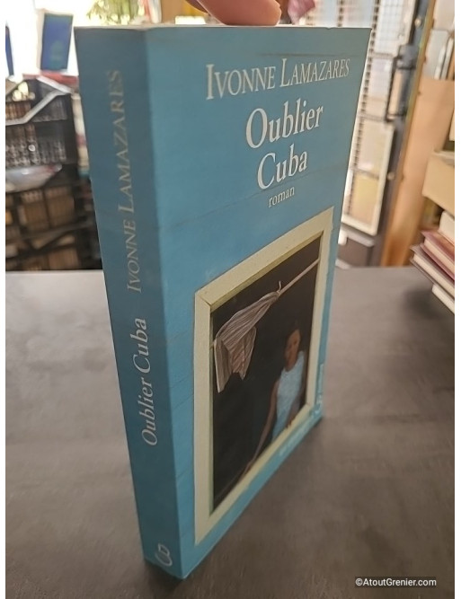 Oublier Cuba - Ivonne Lamazares