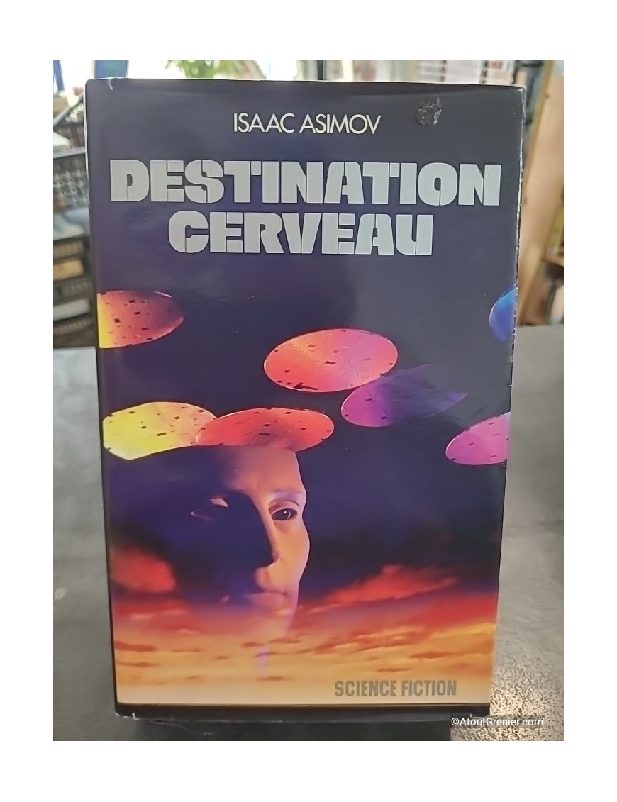 Destination cerveau - Isaac Asimov