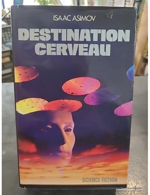 Destination cerveau - Isaac Asimov