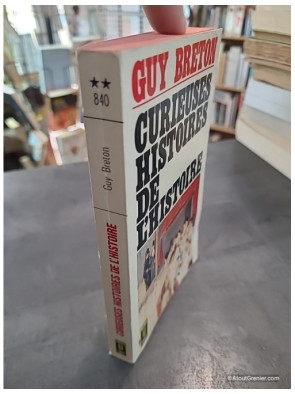 Curieuses histoires de l'histoire de Guy Breton