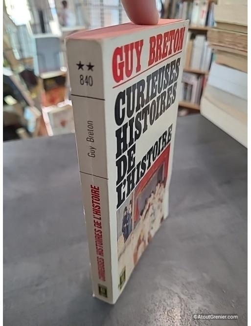 Curieuses histoires de l'histoire de Guy Breton
