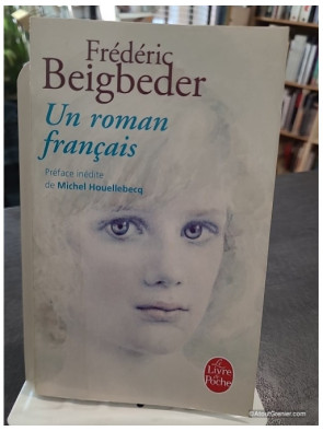 Un roman français - Prix Renaudot 2009 de Frédéric Beigbeder