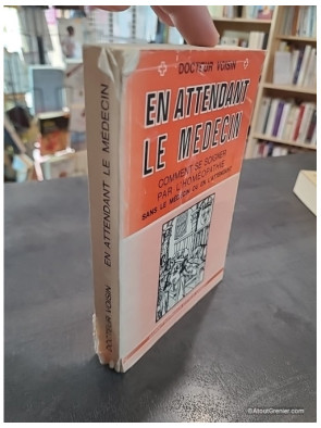 En Attendant Le Médecin - Comment Se Soigner Par L'homéopathie de Docteur Voisin
