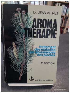 Aromathérapie, traitement des maladies par les essences des plantes de Dr Jean Valnet