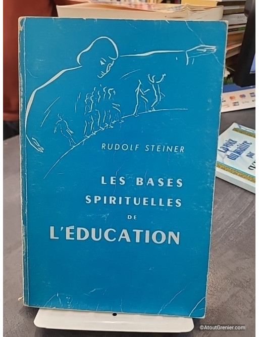 La Base spirituelle de l'éducation de Rudolf Steiner
