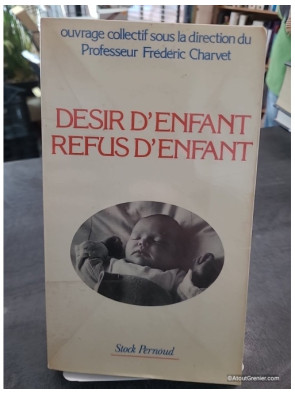 Désir d'enfant - Refus d'enfant de Frédéric Charvet