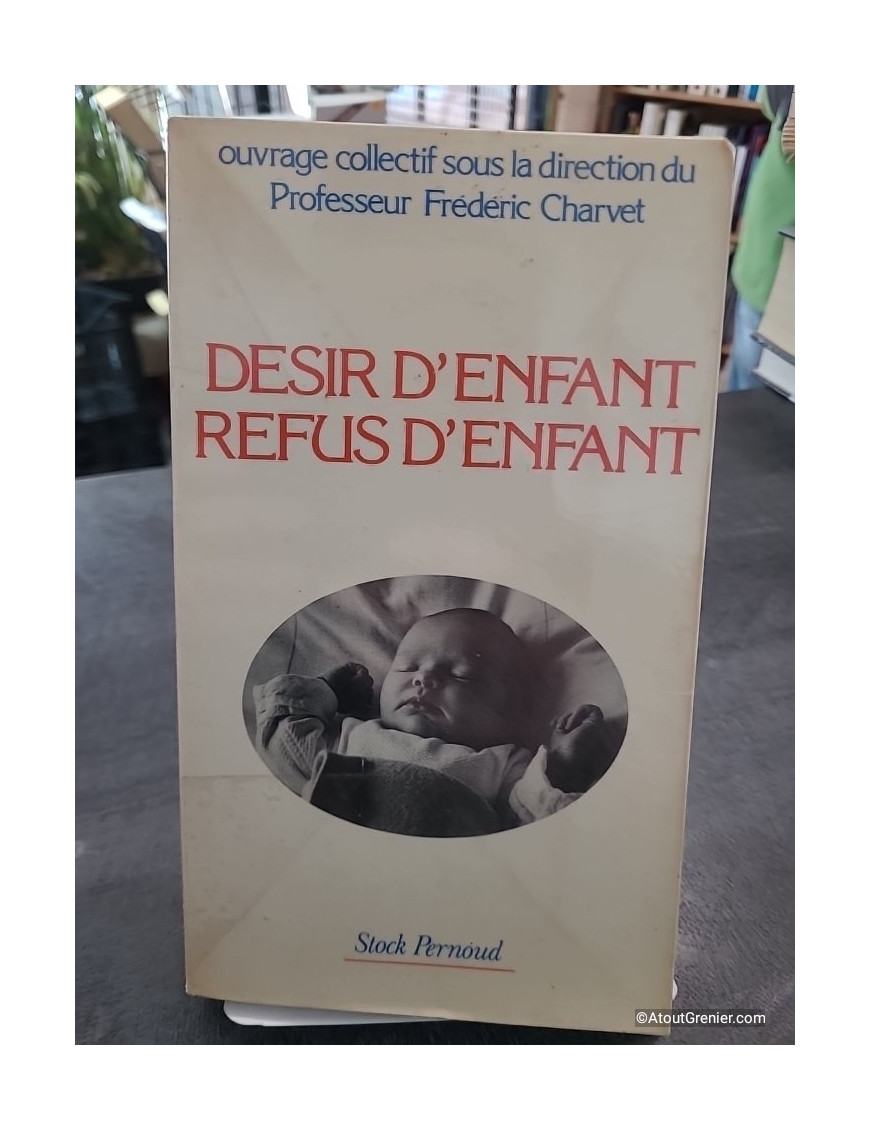 Désir d'enfant - Refus d'enfant de Frédéric Charvet