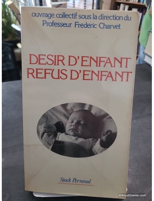 Désir d'enfant - Refus d'enfant de Frédéric Charvet