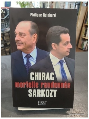 Chirac Sarkozy - Mortelle randonnée de Philippe Reinhard