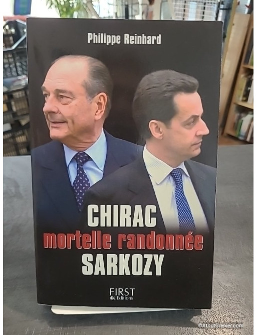 Chirac Sarkozy - Mortelle randonnée de Philippe Reinhard