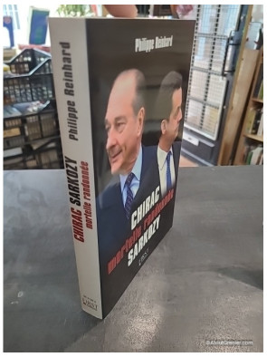 Chirac Sarkozy - Mortelle randonnée de Philippe Reinhard