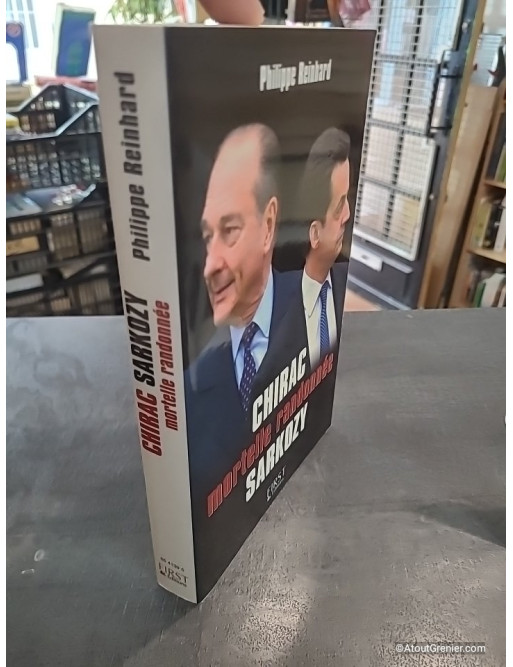 Chirac Sarkozy - Mortelle randonnée de Philippe Reinhard