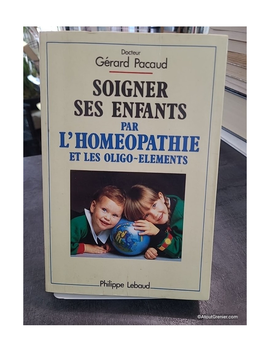 Soigner ses enfants par l'homéopathie et les oligo-elements de Gérard Pacaud