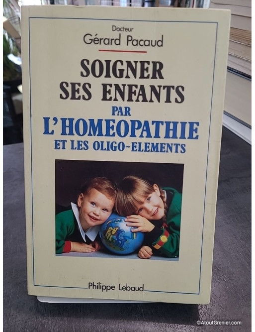 Soigner ses enfants par l'homéopathie et les oligo-elements de Gérard Pacaud