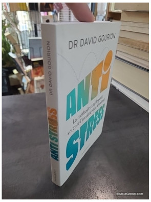 Anti stress - La méthode simple pour soigner l anxiété et la déprime de David Gourion