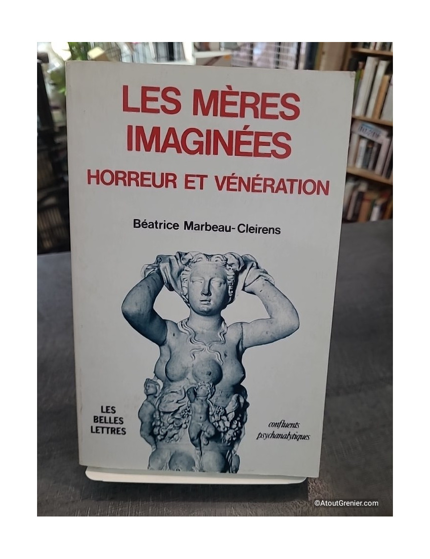 Les Mères imaginées. Horreur et vénération de Béatrice Marbeau-Cleirens