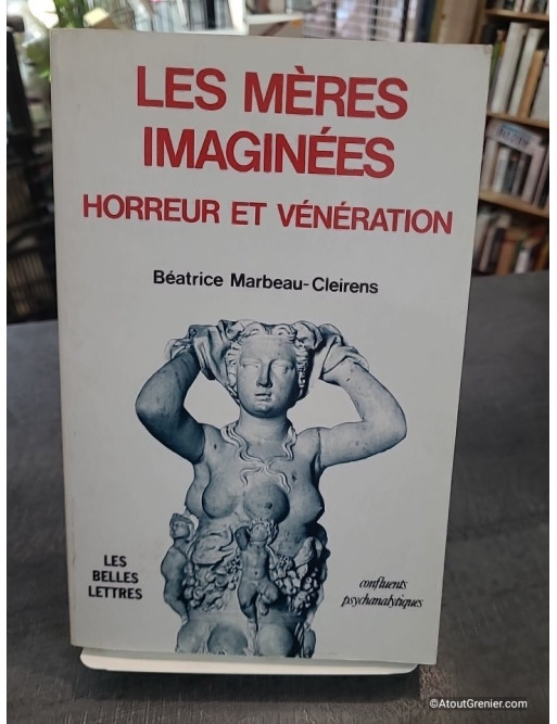 Les Mères imaginées. Horreur et vénération de Béatrice Marbeau-Cleirens