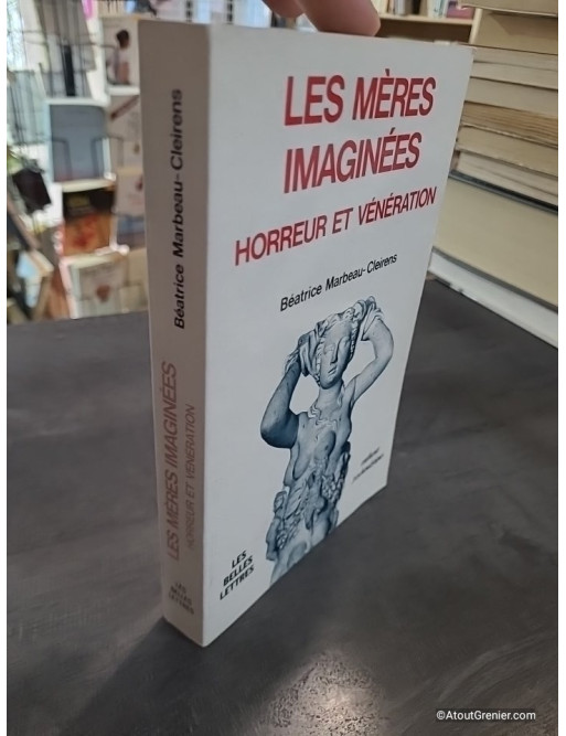 Les Mères imaginées. Horreur et vénération de Béatrice Marbeau-Cleirens