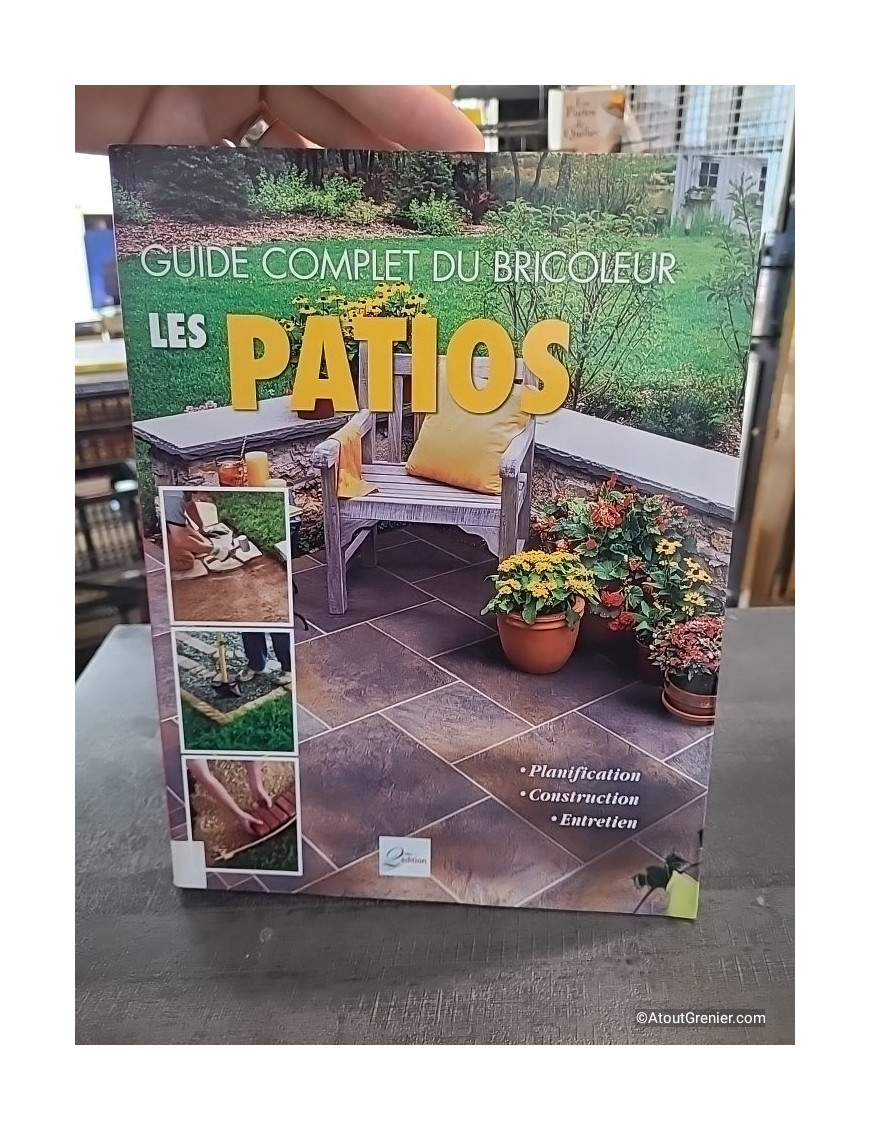 Les patios - Planification, construction, entretien de André Daoust