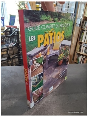 Les patios - Planification, construction, entretien de André Daoust