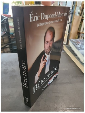 Bête noire. "Condamné à plaider" - Éric Dupond-Moretti, Stéphane Durand-Souffland