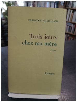 Trois jours chez ma mère - Prix Goncourt 2005 de François Weyergans