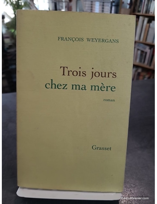 Trois jours chez ma mère - Prix Goncourt 2005 de François Weyergans