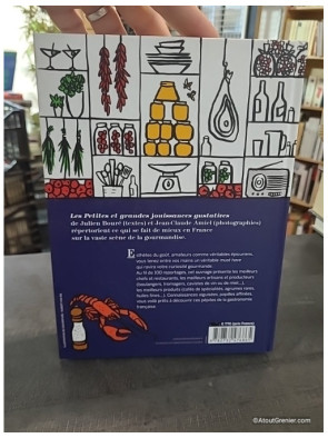 Petites et grandes jouissances gustatives - 100 pépites de la gastronomie made in France de Julien Bouré