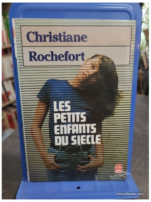 Les petits enfants du siècle - Christiane Rochefort