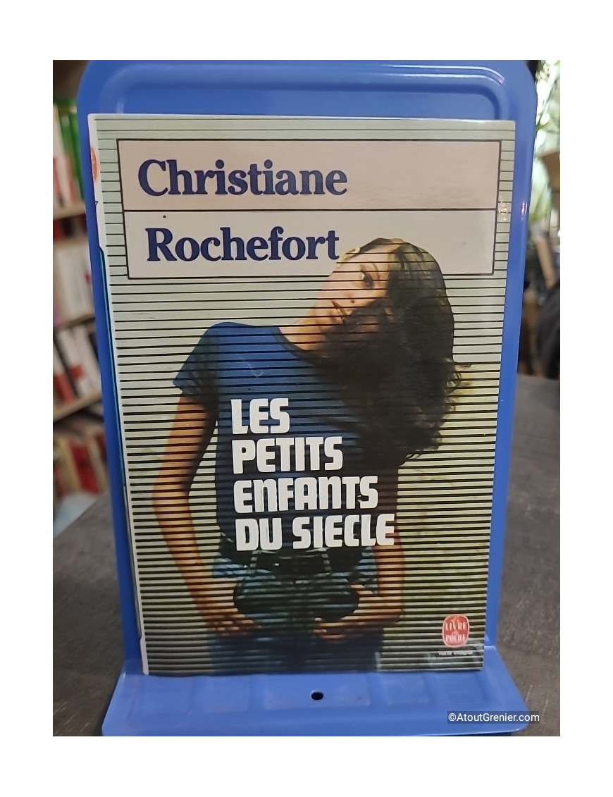 Les petits enfants du siècle - Christiane Rochefort