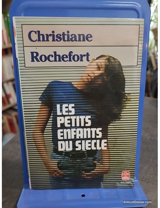 Les petits enfants du siècle - Christiane Rochefort