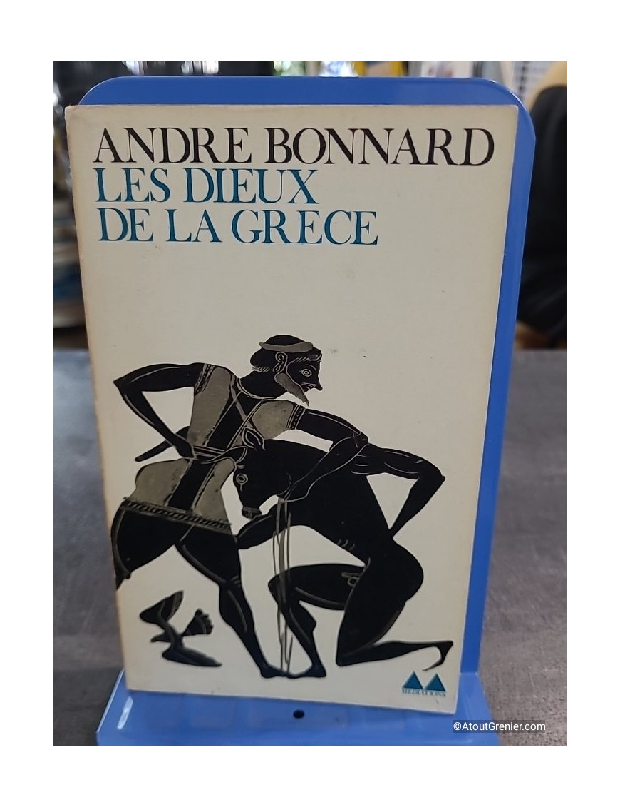 André Bonnard. Les Dieux de la Grèce - Mythologie classique - André Bonnard