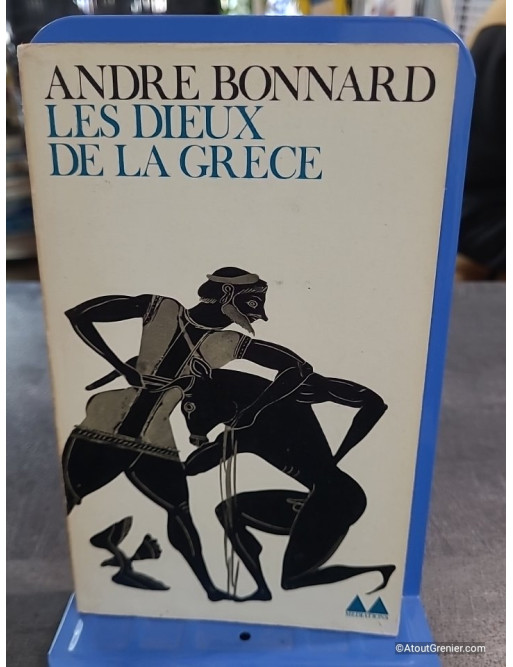 André Bonnard. Les Dieux de la Grèce - Mythologie classique - André Bonnard
