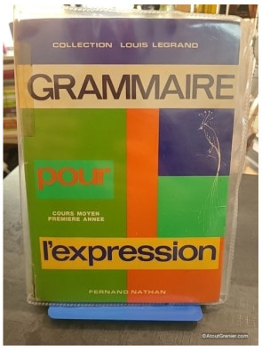 Grammaire pour l'expression cours moyen 2e année - Louis Legrand