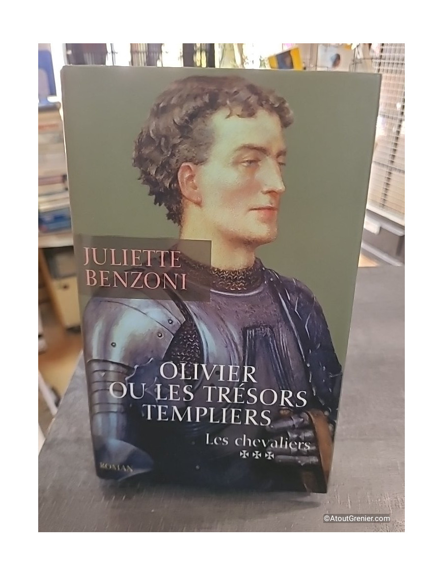 Olivier ou Les trésors templiers - Juliette Benzoni