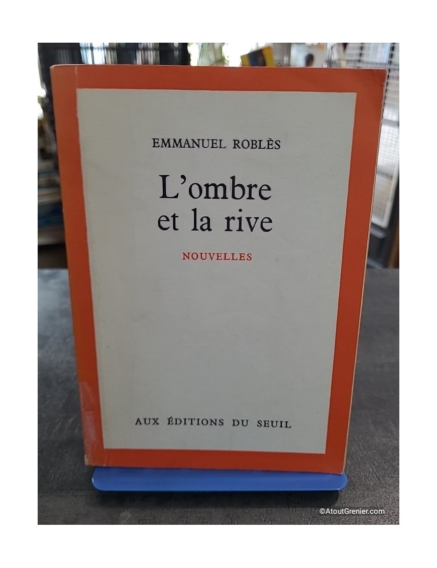 L'Ombre et la Rive - Emmanuel Roblès