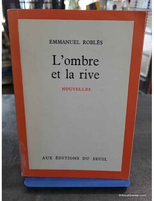 L'Ombre et la Rive - Emmanuel Roblès