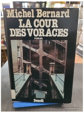 La cour des voraces - Michel Bernard