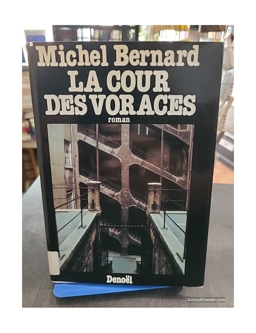 La cour des voraces - Michel Bernard