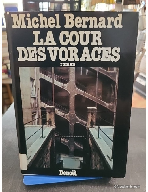 La cour des voraces - Michel Bernard