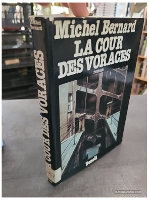 La cour des voraces - Michel Bernard