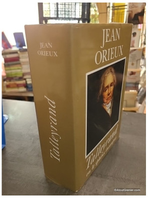 Talleyrand ou le Sphinx incompris - Jean Orieux