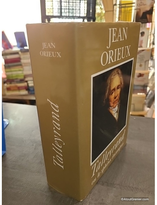 Talleyrand ou le Sphinx incompris - Jean Orieux