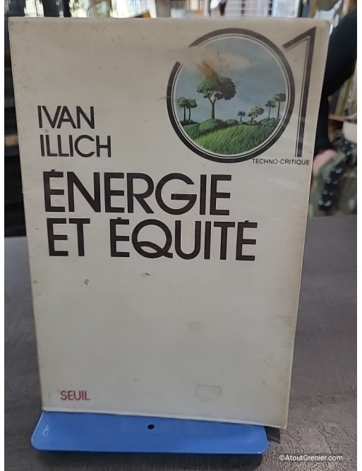 Énergie et équité (Techno-critique) - Ivan Illich