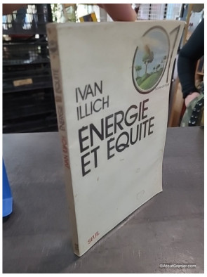 Énergie et équité (Techno-critique) - Ivan Illich