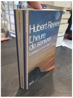 L'Heure de s'enivrer. L'univers a-t-il un sens ? - Hubert Reeves