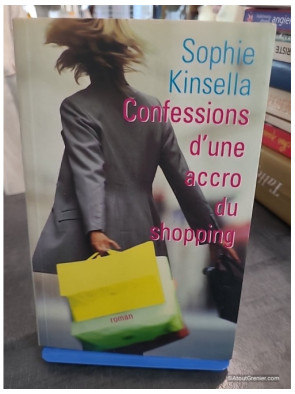 Confessions d'une accro du shopping - Sophie Kinsella