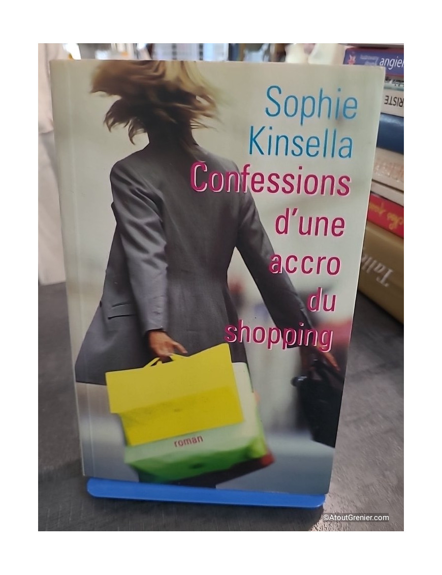 Confessions d'une accro du shopping - Sophie Kinsella