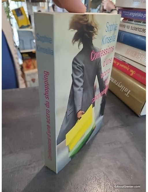 Confessions d'une accro du shopping - Sophie Kinsella