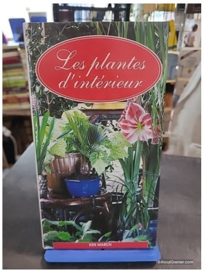 Les plantes d'intérieur - Ken March